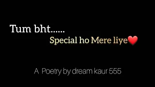 tum bahut special ho mere liye dream kaur 555 #lovestatus #poetry