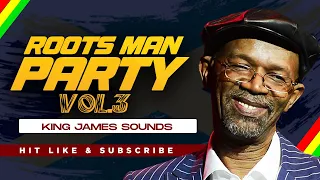 🔥 ROOTS MAN PARTY - VOL 3 {BOB MARLEY, IJAHMAN LEVI, FREDDIE McGREGOR, DAMIAN MARLEY} - KING JAMES