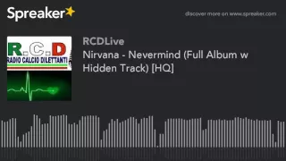 Nirvana - Nevermind (Full Album w Hidden Track) [HQ] (part 2 di 4)
