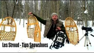 Les Stroud - Tips Snowshoes