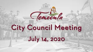 Temecula City Council Meeting - July 14, 2020