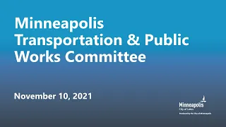 November 10, 2021 Transportation & Public Works Committee