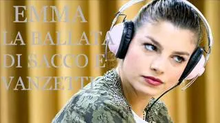 Emma - La Ballata Di Sacco E Vanzetti