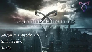 Shadowhunters S1E13 - Bad dream - Ruelle