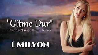 Furkan Demir & Naz Dej - Gitme Dur