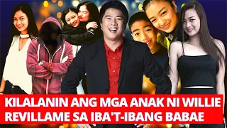 KILALANIN ANG MGA ANAK NI WILLIE REVILLAME SA IBA'T-IBANG BABAE