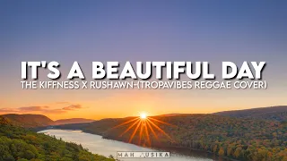 IT'S A BEAUTIFUL DAY - TROPAVIBES REGGAE COVER | LYRICS VIDEO | MahMusika