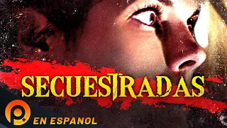 SECUESTRADAS | PELICULA+ | PELICULA DE ACCION EN ESPANOL LATINO