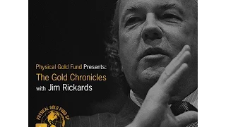 February 2016 The Gold Chronicles with Jim Rickards Part 2