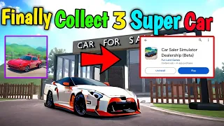 Finally Bought 3 Super Car ! Car Saler Simulator Dealership