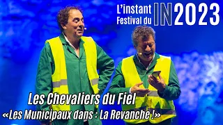 L’instant Festival : Les Chevaliers du Fiel « Les Municipaux dans : La Revanche ! »