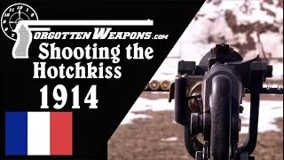 The Hotchkiss Heavy: Shooting the Great War's Modele 1914