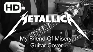 Metallica - My Friend Of Misery (Guitar Cover) [HD]