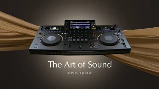 The Art of Sound: OPUS-QUAD Professional All-in-one DJ system.