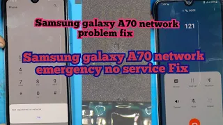 Samsung galaxy A70 network emergency and no service Fix || Samsung galaxy A70 network emergency fix