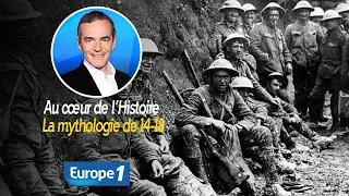 Au cœur de l'histoire: La mythologie de 14-18 (Franck Ferrand)
