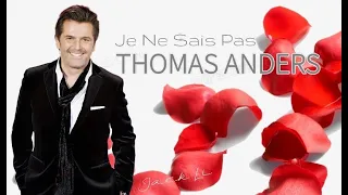 Thomas Anders  - Je Ne Sais Pas ( Fan Video )  Modern Talking