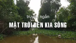 Mặt trời bên kia sông | Truyện ngắn Sáng tác