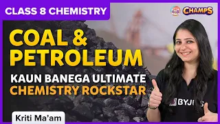 Coal And Petroleum | Kaun Banega Ultimate Chemistry Rockstar | Class 8 | Science | BYJU'S