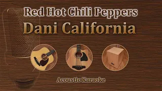 Dani California - Red Hot Chili Peppers (Acoustic Karaoke)