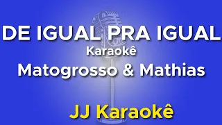 De igual pra igual - Matogrosso e Mathias - Karaokê com 2ª voz (cover)
