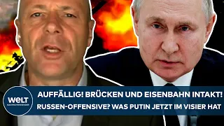 UKRAINE-KRIEG: Auffällig! Brücken und Eisenbahn intakt! Offensive - Ist das jetzt Putins neuer Plan?