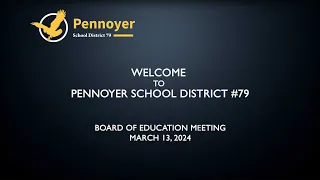 Pennoyer Board of Education Meeting - March 13, 2024