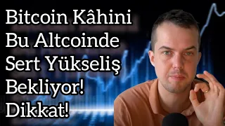 Bitcoin Kâhini Bu Altcoinde Sert Yükseliş Bekliyor! Dikkat! | Kripto Haber.