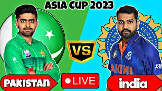 🔴 Live: IND Vs PAK, Match 1 - ASIA CUP 2023 | LiveScores & Commentary| India Vs Pakistan