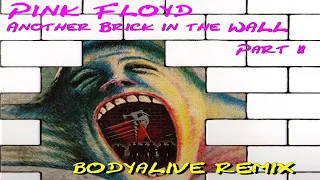 Pink Floyd - Another Brick In The Wall (Part 2) (BodyAlive Multitracks Remix) 💯% 𝐓𝐇𝐄 𝐑𝐄𝐀𝐋 𝐎𝐍𝐄! 👍