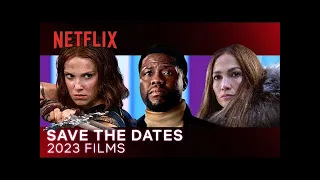 SAVE THE DATES  2023 Films Preview - Official Trailer - Netflix (HD)