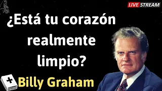 ¿Está tu corazón realmente limpio - Billy Graham