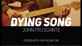 John Frusciante - Dying song (lesson w/ Play Along Tab)