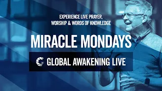 Miracle Monday | Dr. Randy Clark | May 10th, 2021