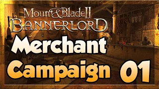 NO COMBAT PLAYTHROUGH - E01 - Merchant Campaign (Bannerlord)