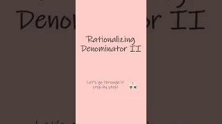 How to rationalize denominator using conjugate!
