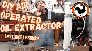 How to build a DIY air operated oil extractor.