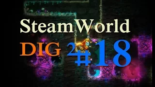 Прохождение SteamWorld Dig 2 #18 - Ярроу