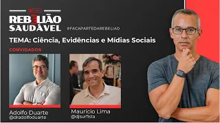 Dr. Adolfo Duarte e Maurício Lima: Ciência, Evidências e Mídias Sociais