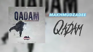 MAKHMUDZADEE - Qadam (Music Version)