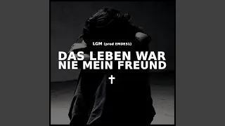 Das Leben War Nie Mein Freund