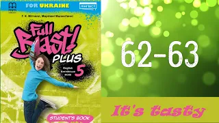 Full Blast! Plus 5 НУШ Module 5 It's tasty Lesson 5a pp. 62-63 Student's Book