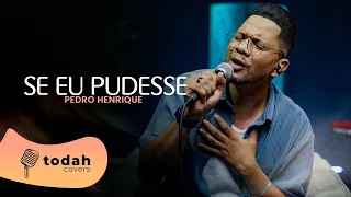 Pedro Henrique | Se Eu Pudesse [Cover Misaias Oliveira]