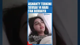 PILU KONDISI ASHANTY TERKINI SEUSAI 14 HARI TAK BERDAYA AKIBAT PENDARAHAN HEBAT