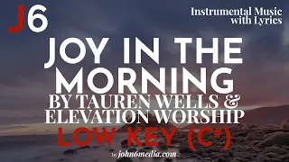 Tauren Wells & Elevation Worship | Joy In The Morning Instrumental Music and Lyrics Low Key (C#)