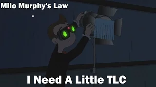 Milo Murphy's Law - I Need A Little TLC [SONG]