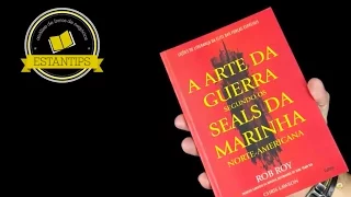 A Arte da Guerra Segundo os Seals da Marinha Norte-Americana - Rob Roy