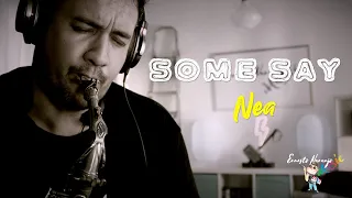 Some Say Nea Cover Sax by Ernesto Naranjo Music