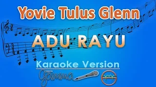 Yovie Tulus Glenn - Adu Rayu (Karaoke) | GMusic