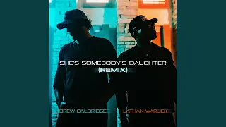 She's Somebody's Daughter (Remix)
